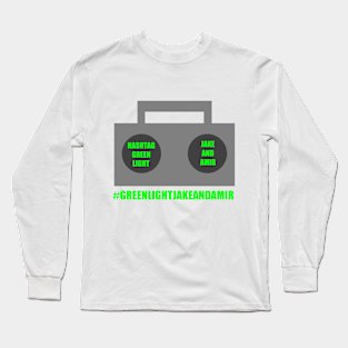 #GreenlightJakeAndAmir Long Sleeve T-Shirt